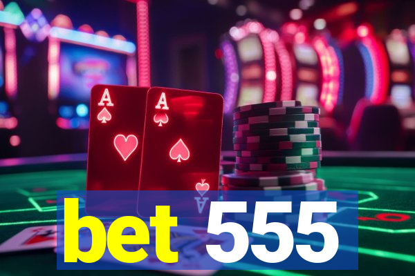 bet 555